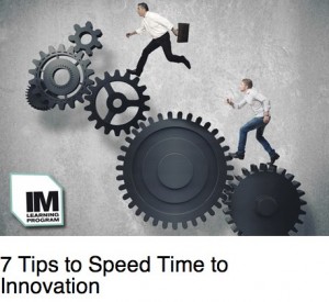 7 Tips to Speed Time to Innovation | Innovation Management