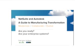 Guide to Manufacturing Transformation – Are Your Enterprise Systems Ready?