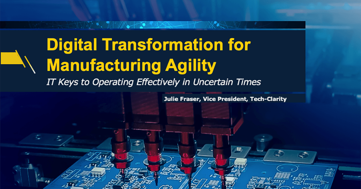 Digital Transformation for Manufacturing Agility - Tech-Clarity