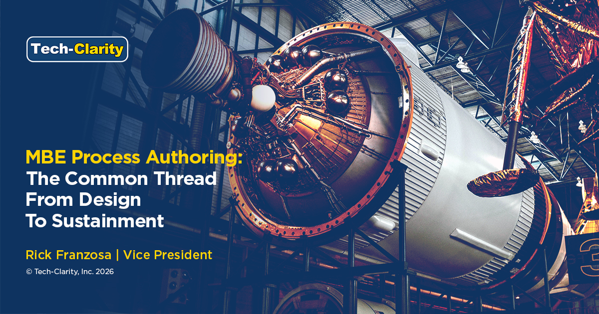 MBE Process Authoring: The Common Thread from Design to Sustainment - Tech-Clarity